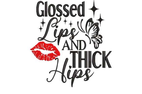 Glossed Lips and Thick Hips Embroidery Review
